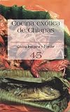 Cocina exótica de Chiapas