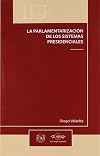 La parlamentarización de los sistemas presidenciales