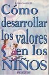 Como desarrollar los valores en los ninos (FAMILIA) (Spanish Edition)