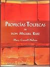 Profecias Toltecas de Don Miguel Ruiz