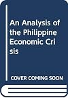An Analysis of the Philippine economic crisis : a workshop report, June 1984