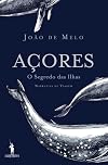 Açores, O Segredo das Ilhas (Portuguese Edition)