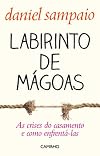 Labirinto de Mágoas As Crises do Casamento e como Enfrentá-las