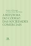 Jornadas em Homenagem ao Professor Doutor Raúl Ventura A reforma do Código das Sociedades Comerciais