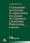 I Congresso do Centro de Arbitragem da Câmara de Comércio e Industria Portuguesa