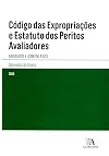 Códigos das Expropriações e Estatuto dos Peritos Avaliadores Anotados e comentados