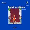 Beatriz e o Plt̀ano