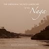 The Enduring Sacred Landscape of the Naga (Mekong Press)