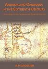 Angkor & Cambodia in the 16th Century: According to Portuguese and Spanish Sources