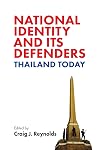 National Identity and Its Defenders: Thailand Today