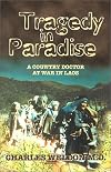 Tragedy In Paradise : A Country Doctor At War In Laos