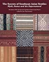 The Secrets of Southeast Asian Textiles: Myth, Status and the Supernatural