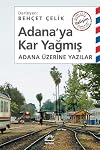 Adana'ya Kar Yagmis - Adana Uzerine Yazilar