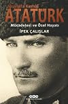 Mustafa Kemal Atatürk - Mücadelesi ve Özel Hayatı (Turkish Edition)