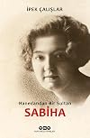Sabiha / Hanedandan Bir Sultan