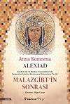 Alexiad - Malazgirt'in Sonrasi;Anadolu'da Ve Balkan Yarimadasi'nda İmparator Alexios Komnenos Döneminin Tarihi