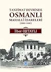 Tanzimat Devrinde Osmanli Mahallî Idareleri (1840-1880)