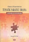 Turkce Ogretiminde Tematik Yaratici Drama