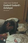 Godard Godard'i Anlatiyor
