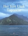 Her yere uzak topraklar : okyanusbilim gemisiyle Kerguelen adalarına yolculuk