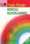Bor&ccedil;lu olduklarımız : &ouml;yk&uuml;