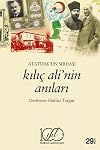 Ataturk"un Sirdasi Kilic Ali"nin Anilari