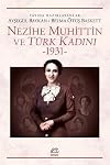 Nezihe Muhittin ve Türk kadını, 1931: Türk feminizminin düşünsel kökenleri ve feminist tarih yazıcılığından bir örnek (Tarih-politika dizisi) (Turkish Edition)