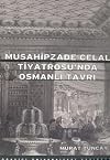 Musahipzade Celal Tiyatrosunda Osmanli Tavrı