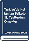 Turkiye'de Kullanilan Psikolojik Testlerden Ornekler