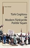 Türk Cogitosu ve Modern Türkiye'de Politik Yasam