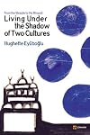 From the Steeple to the Minaret: Living Under the Shadow of Two Cultures