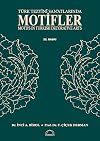 Türk tezyı̂nı̂ san'atlarında motifler =: Motifs in Turkish decorative arts (Turkish Edition)