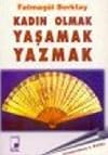 Kadın olmak, yaşamak, yazmak