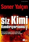 Siz Kimi Kandiriyorsunuz!