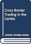 Cross Border Trading in the Caribb.