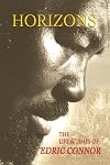 Horizons The Life and Times of Edric Connor