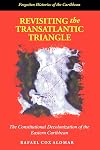 Revisiting the Transatlantic Triangle: The Constitutional Decolonization of the Eastern Caribbean