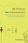 Between Two Grammars: Research and Practice for Language Leanring and Teaching in a Creole-speaking Environment