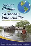 Global Change and Caribbean Vulnerability: Environment, Economy and Society at Risk