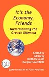 It's the Economy, Friends: Understanding the Growth Dilemma