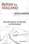Before the volcano : reverberations of identity on Montserrat