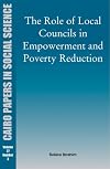 The Role Of Local Councils in Empowerment and Poverty Reduction: Cairo Papers in Social Science, Vol. 27, No. 3 (Cairo Papers in Social Science)