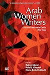 Arab Women Writers: A Critical Reference Guide, 1873-1999