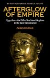 Afterglow of Empire: Egypt from the Fall of the New Kingdom to the Saite Renaissance