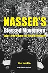 Nasser's Blessed Movement: Egypt's Free Officers and the July Revolution With a New Post-2011 Introduction by the Author
