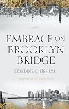 Embrace on Brooklyn Bridge: A Novel (Hoopoe Fiction)