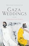 Gaza Weddings: A Novel (Hoopoe Fiction)