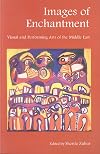 Images of Enchantment: Visual and Performing Arts of the Middle East