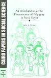 An Investigation of the Phenomenon of Polygyny in Rural Egypt (Cairo Papers in Social Science Volume 24, Number 3, Fall 2001)
