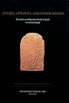 Anubis, Upwawet, and other Deities: Personal Worship and official religion in ancient Egypt